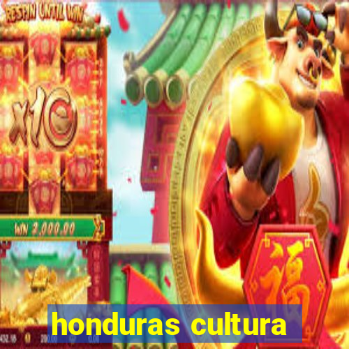 honduras cultura